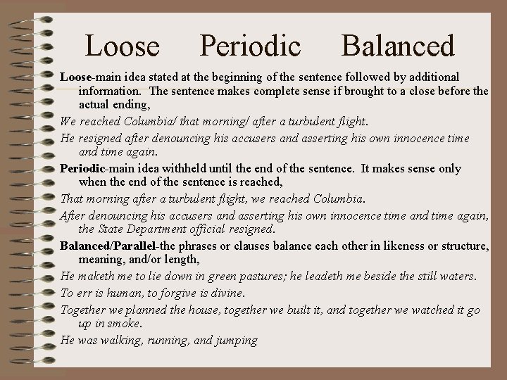 Loose Periodic Balanced Loose-main idea stated at the beginning of the sentence followed by