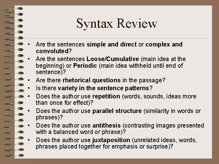 Syntax Review • Are the sentences simple and direct or complex and convoluted? •