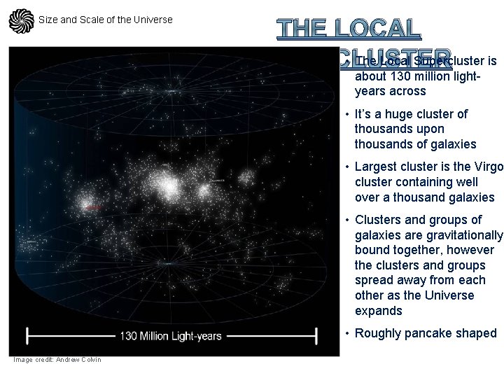 Size and Scale of the Universe THE LOCAL • The Local Supercluster is SUPERCLUSTER