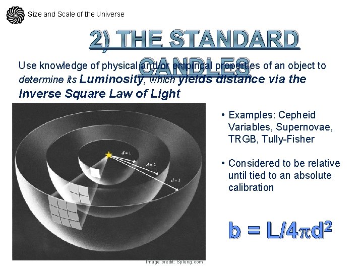 Size and Scale of the Universe 2) THE STANDARD Use knowledge of physical and/or