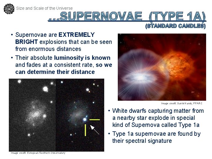 Size and Scale of the Universe …SUPERNOVAE (TYPE 1 A) (STANDARD CANDLES) • Supernovae