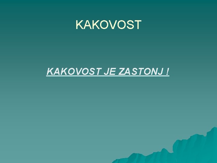 KAKOVOST JE ZASTONJ ! 