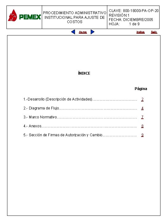 CLAVE: 800 -18000 -PA-OP-20 PROCEDIMIENTO ADMINISTRATIVO REVISIÓN: 1 INSTITUCIONAL PARA AJUSTE DE FECHA: DICIEMBRE/2005