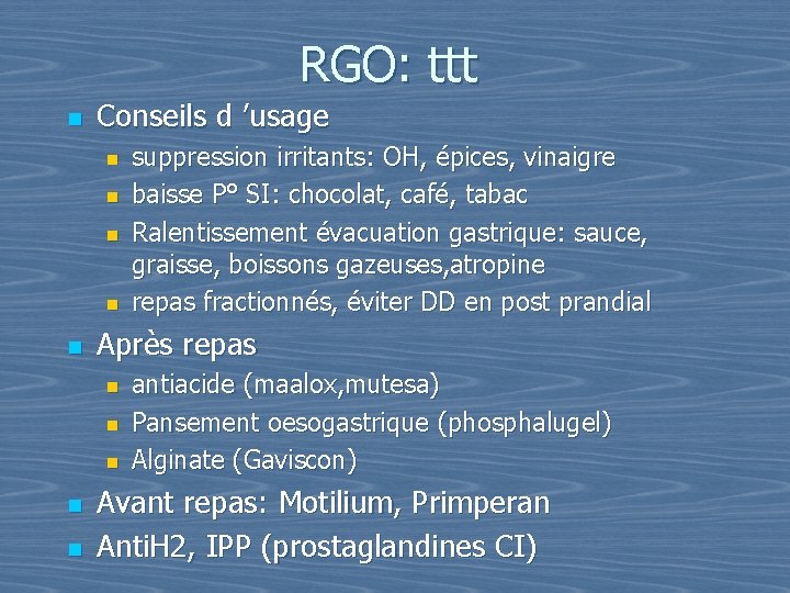 RGO: ttt n Conseils d ’usage n n n Après repas n n n