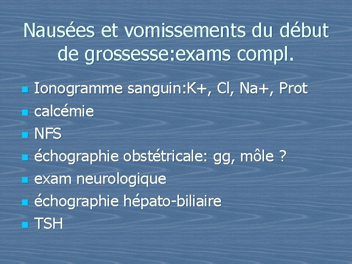 Nausées et vomissements du début de grossesse: exams compl. n n n n Ionogramme