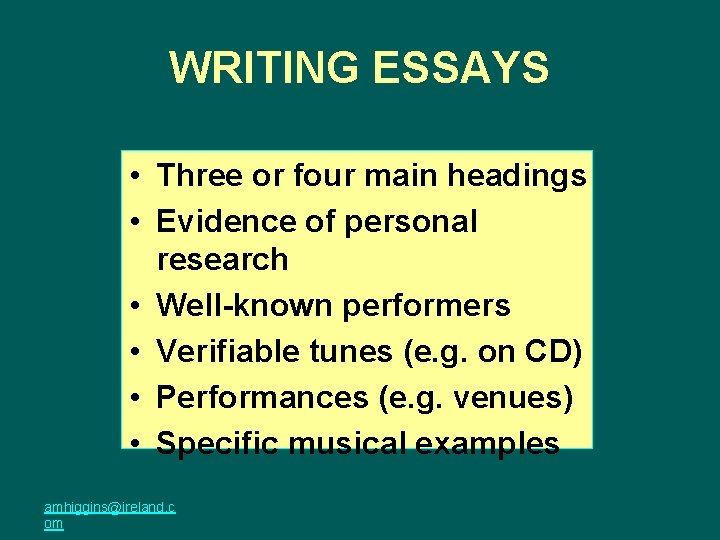 WRITING ESSAYS • Three or four main headings • Evidence of personal research •