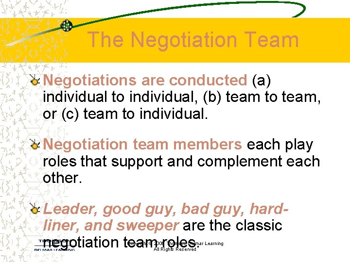 The Negotiation Team Negotiations are conducted (a) individual to individual, (b) team to team,