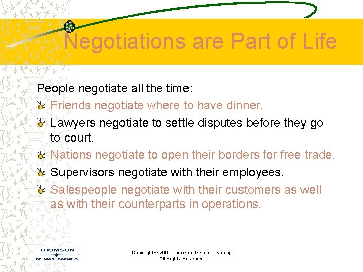 Negotiations are Part of Life People negotiate all the time: Friends negotiate where to