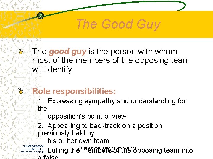 The Good Guy The good guy is the person with whom most of the