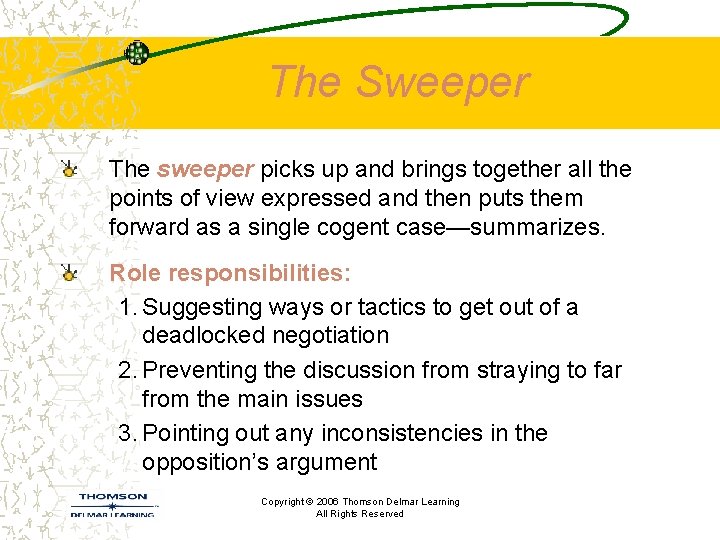 The Sweeper The sweeper picks up and brings together all the points of view