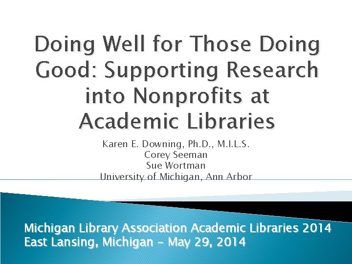 Doing Well for Those Doing Good: Supporting Research into Nonprofits at Academic Libraries Karen