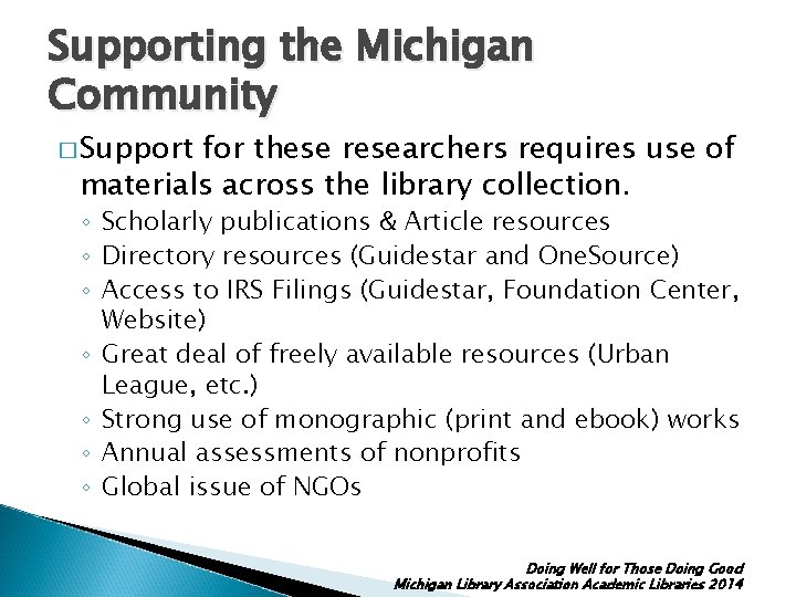 Supporting the Michigan Community � Support for these researchers requires use of materials across