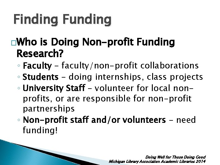 Finding Funding �Who is Doing Non-profit Funding Research? ◦ Faculty – faculty/non-profit collaborations ◦