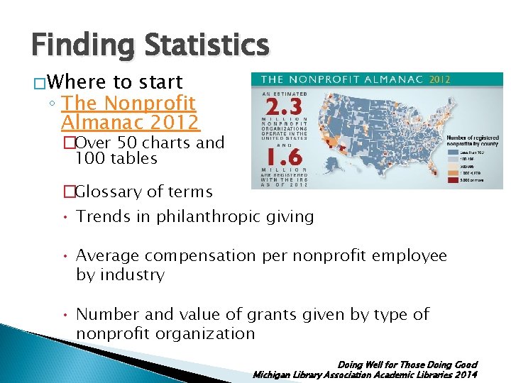 Finding Statistics � Where to start ◦ The Nonprofit Almanac 2012 �Over 50 charts