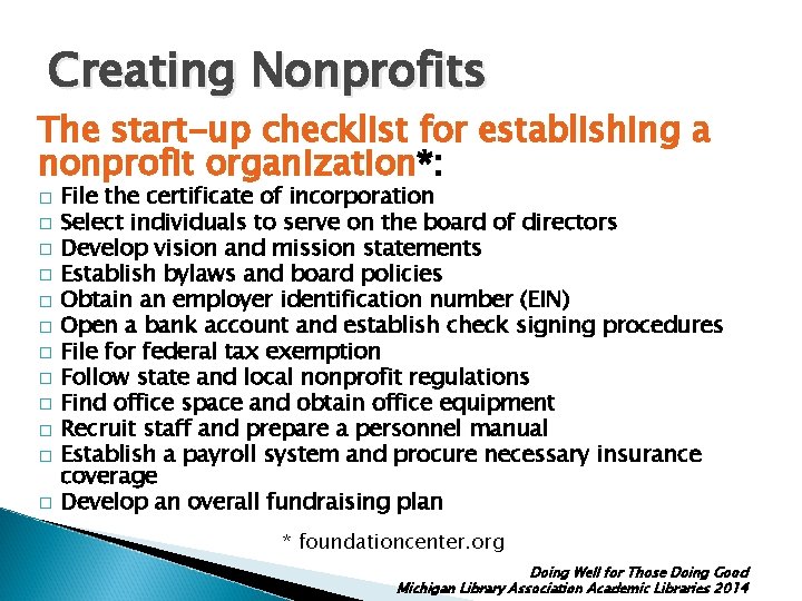 Creating Nonprofits The start-up checklist for establishing a nonprofit organization*: � � � File