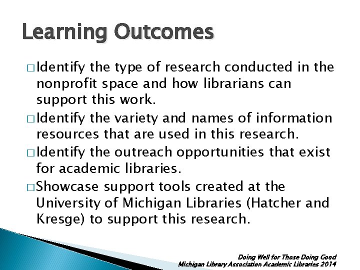 Learning Outcomes � Identify the type of research conducted in the nonprofit space and