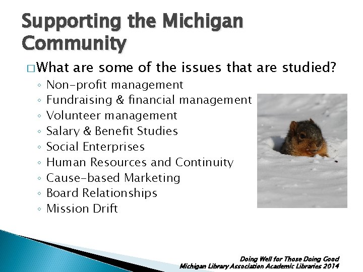 Supporting the Michigan Community � What ◦ ◦ ◦ ◦ ◦ are some of