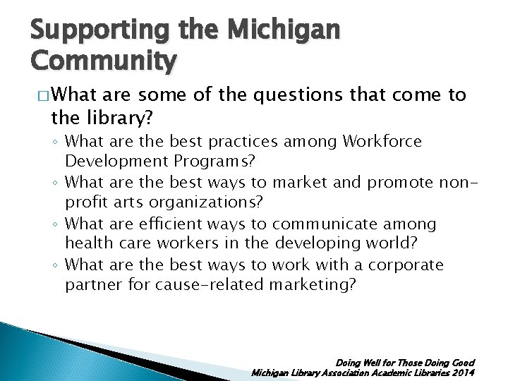 Supporting the Michigan Community � What are some of the questions that come to