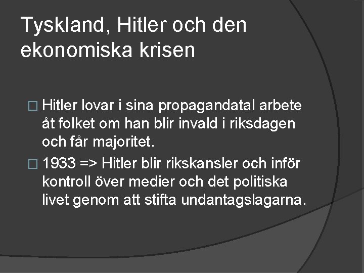 Tyskland, Hitler och den ekonomiska krisen � Hitler lovar i sina propagandatal arbete åt