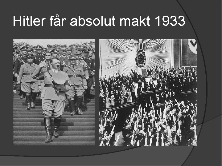 Hitler får absolut makt 1933 