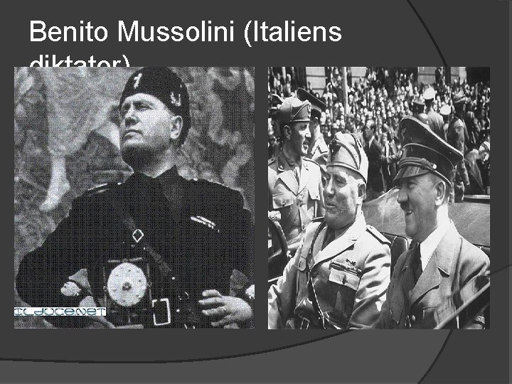 Benito Mussolini (Italiens diktator) 