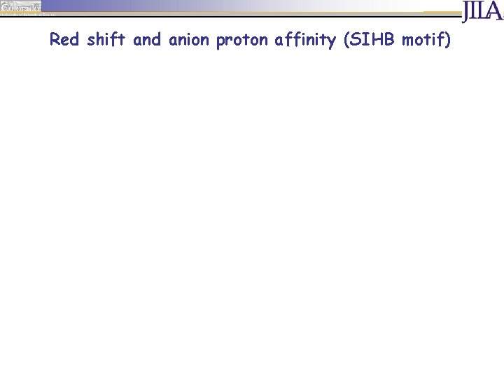 Red shift and anion proton affinity (SIHB motif) 