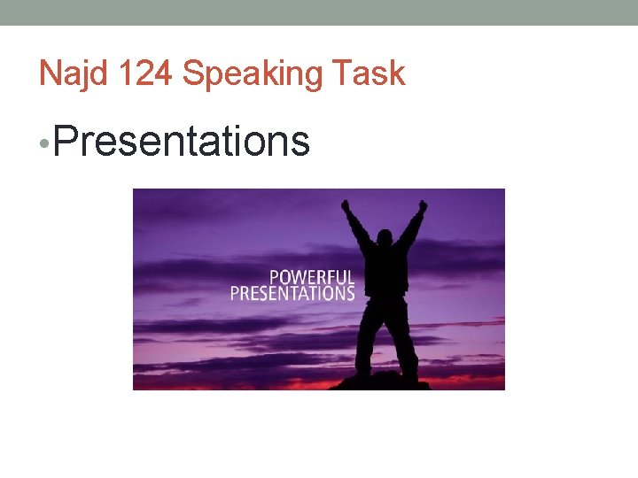 Najd 124 Speaking Task • Presentations 