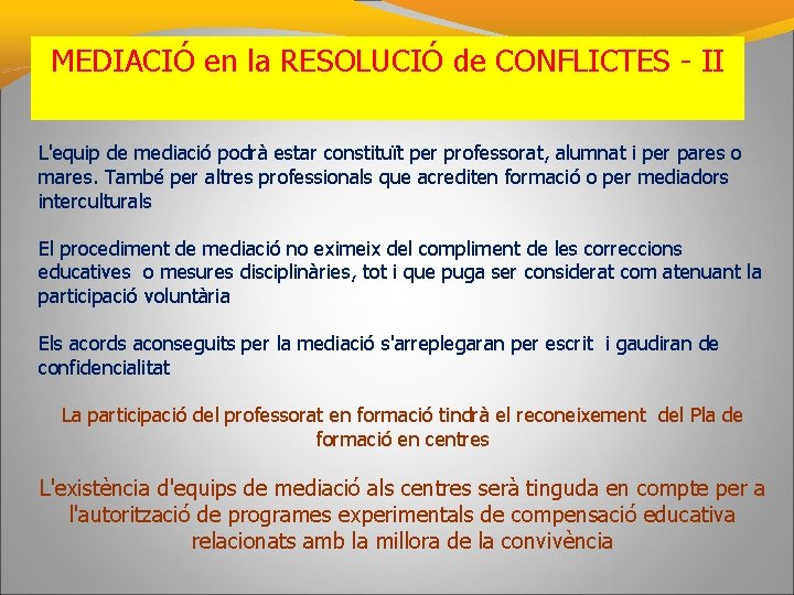 MEDIACIÓ en la RESOLUCIÓ de CONFLICTES - II L'equip de mediació podrà estar constituït MEDIACIÓ en la RESOLUCIÓ de CONFLICTES - II L'equip de mediació podrà estar constituït