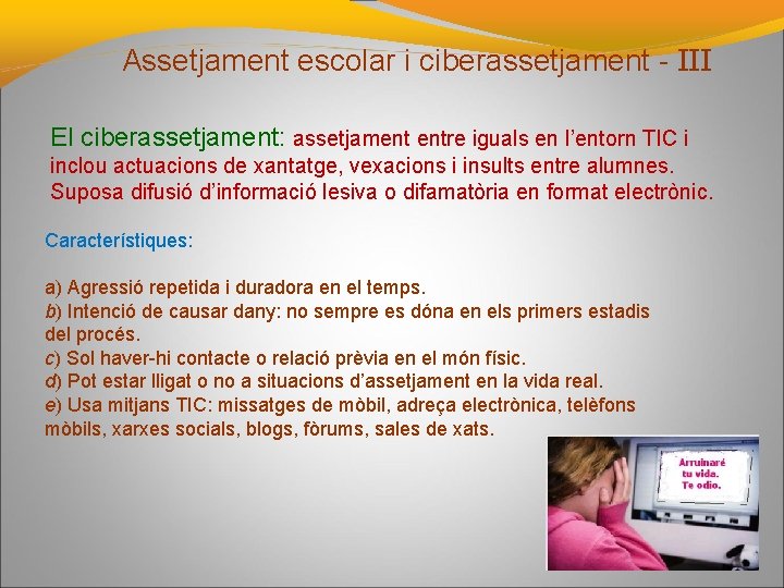 Assetjament escolar i ciberassetjament - III El ciberassetjament: assetjament entre iguals en l’entorn TIC