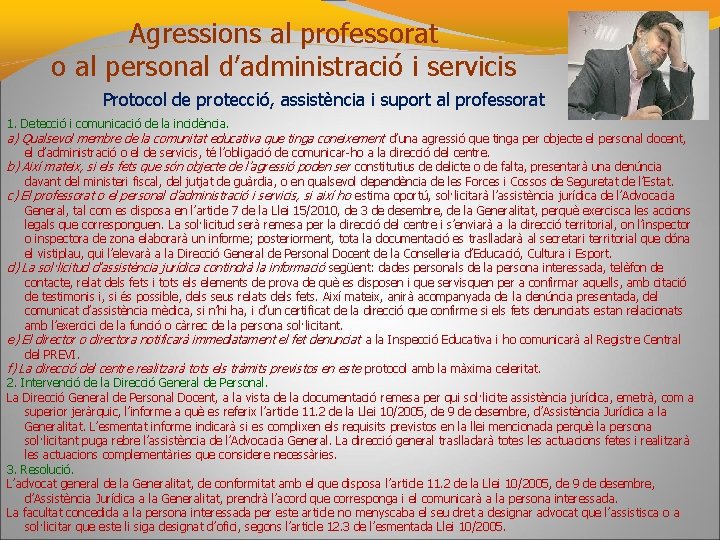 Agressions al professorat o al personal d’administració i servicis Protocol de protecció, assistència i