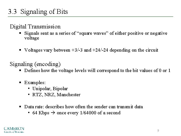 3. 3 Signaling of Bits Digital Transmission § Signals sent as a series of