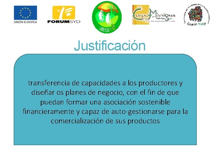 Justificación transferencia de capacidades a los productores y diseñar os planes de negocio, con