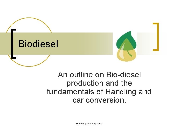 Biodiesel An outline on Bio-diesel production and the fundamentals of Handling and car conversion.