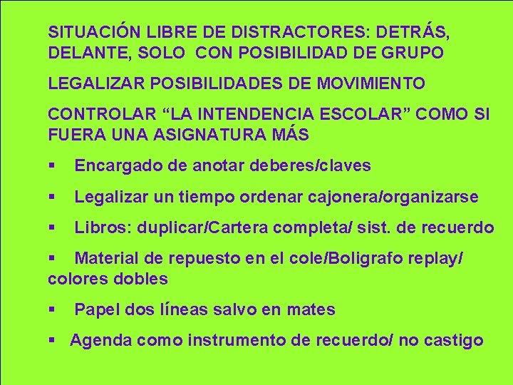 SITUACIÓN LIBRE DE DISTRACTORES: DETRÁS, DELANTE, SOLO CON POSIBILIDAD DE GRUPO LEGALIZAR POSIBILIDADES DE