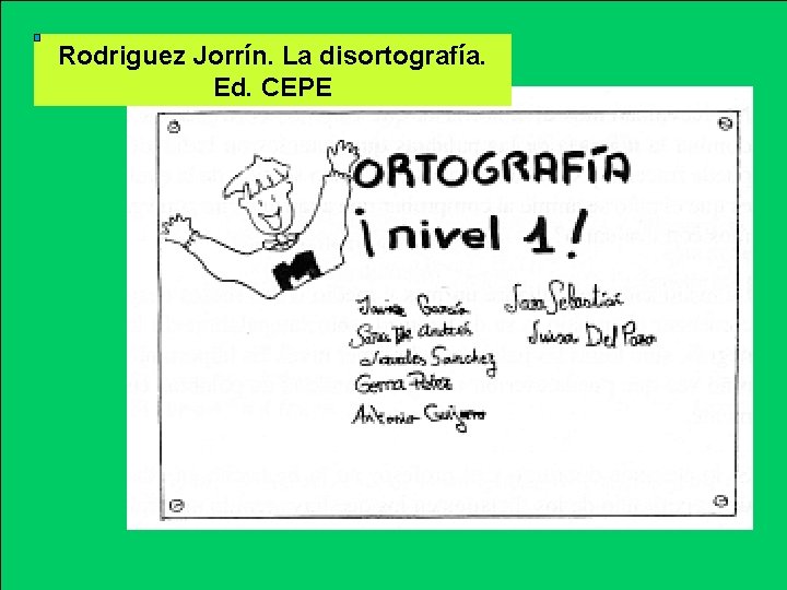 Rodriguez Jorrín. La disortografía. Ed. CEPE 