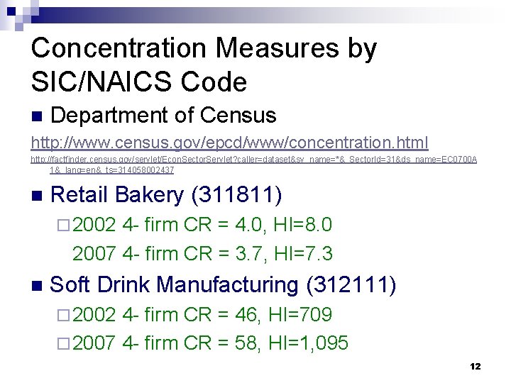 Concentration Measures by SIC/NAICS Code n Department of Census http: //www. census. gov/epcd/www/concentration. html