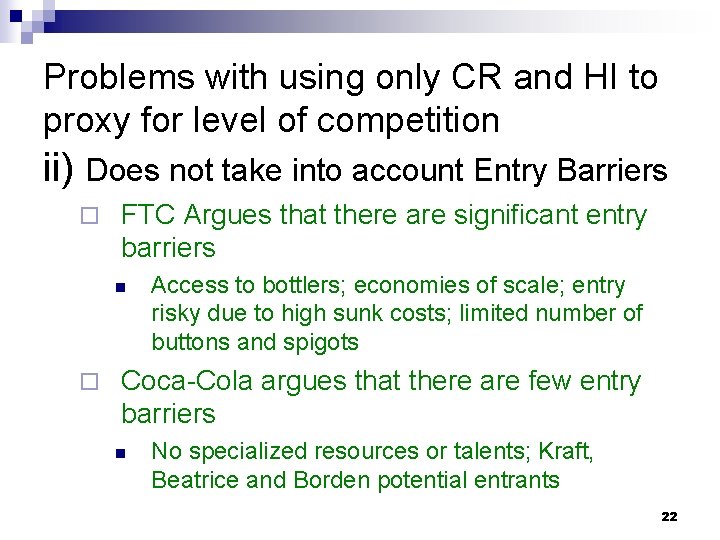 Problems with using only CR and HI to proxy for level of competition ii)