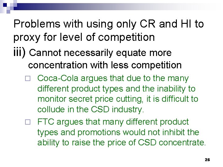 Problems with using only CR and HI to proxy for level of competition iii)