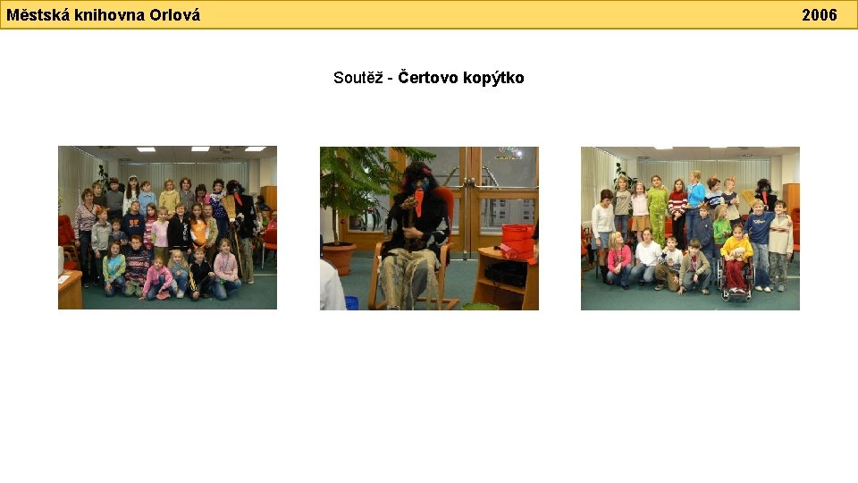 Městská knihovna Orlová 2006 Soutěž - Čertovo kopýtko 