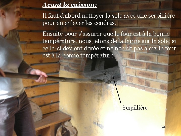 Avant la cuisson: Il faut d’abord nettoyer la sole avec une serpillière pour en
