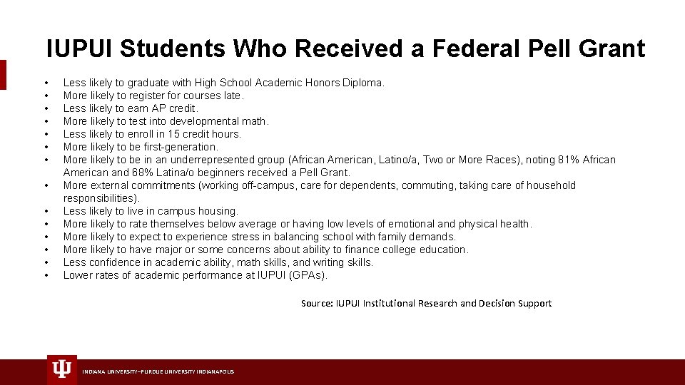 IUPUI Students Who Received a Federal Pell Grant • • • • Less likely