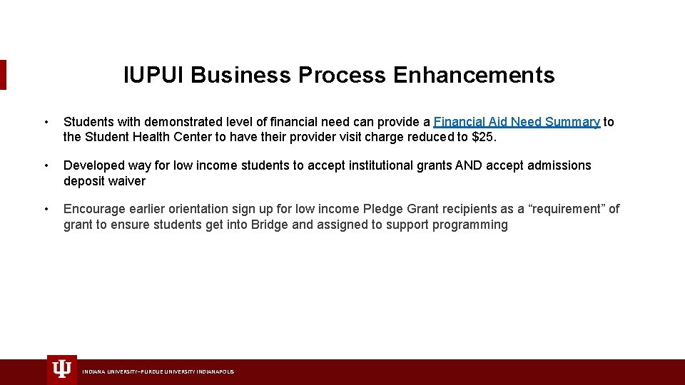 IUPUI Business Process Enhancements • Students with demonstrated level of financial need can provide