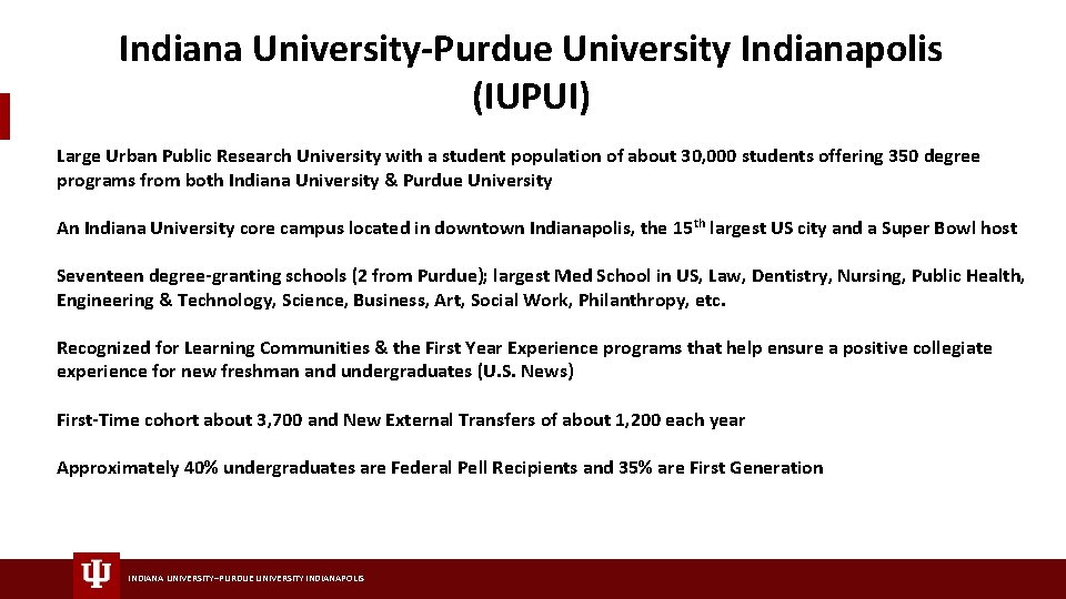 Indiana University-Purdue University Indianapolis (IUPUI) • Large Urban Public Research University with a student