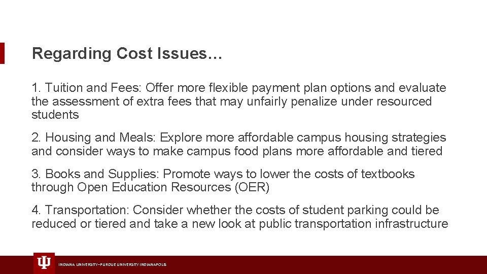 Regarding Cost Issues… 1. Tuition and Fees: Offer more flexible payment plan options and