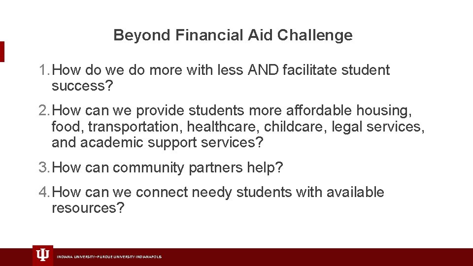 Beyond Financial Aid Challenge 1. How do we do more with less AND facilitate