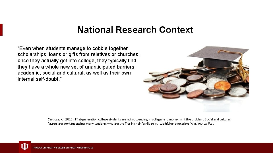 National Research Context “Even when students manage to cobble together scholarships, loans or gifts