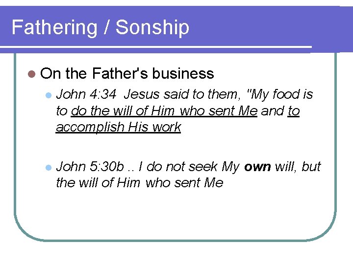 Fathering / Sonship l On the Father's business l John 4: 34 Jesus said