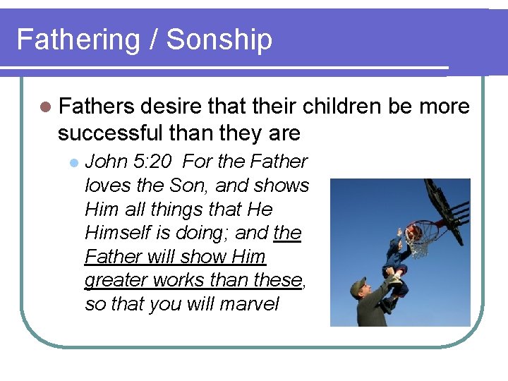 Fathering / Sonship l Fathers desire that their children be more successful than they