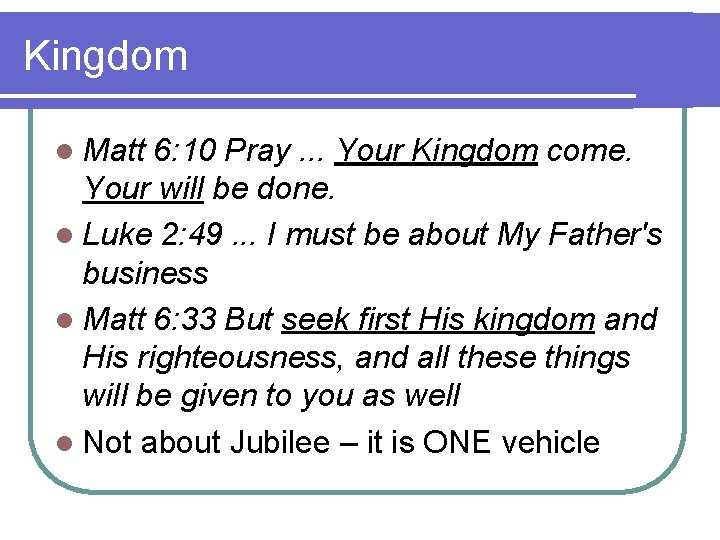 Kingdom l Matt 6: 10 Pray. . . Your Kingdom come. Your will be