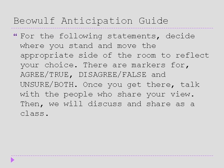 Beowulf Anticipation Guide For the following statements, decide where you stand move the appropriate
